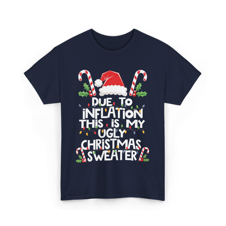 Due to Inflation Ugly Christmas Sweater T-Shirt - Navy