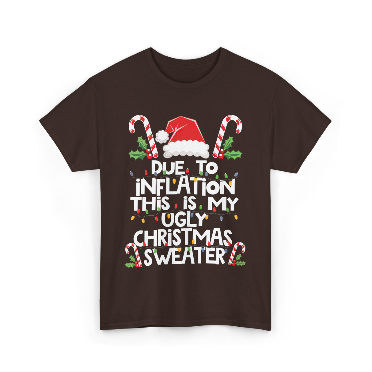 Due to Inflation Ugly Christmas Sweater T-Shirt - Dark Chocolate