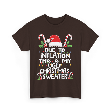 Due to Inflation Ugly Christmas Sweater T-Shirt - Dark Chocolate