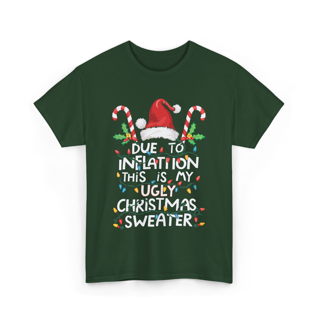 Due to Inflation Ugly Christmas Sweater T-Shirt - Forest Green