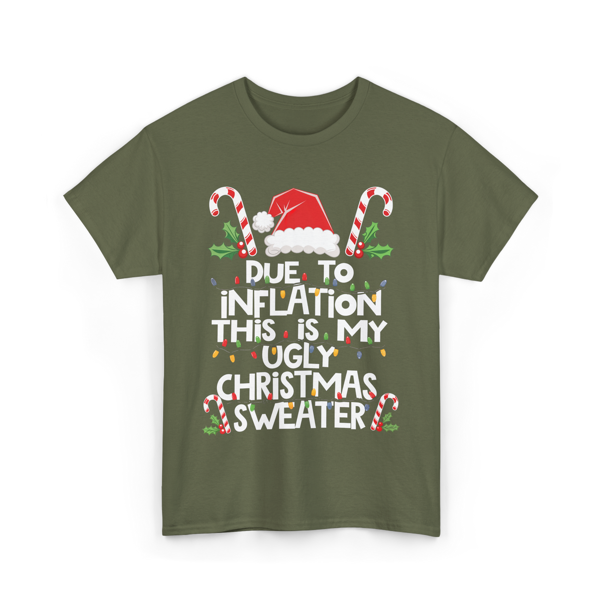 Due to Inflation Ugly Christmas Sweater T-Shirt - Military Green