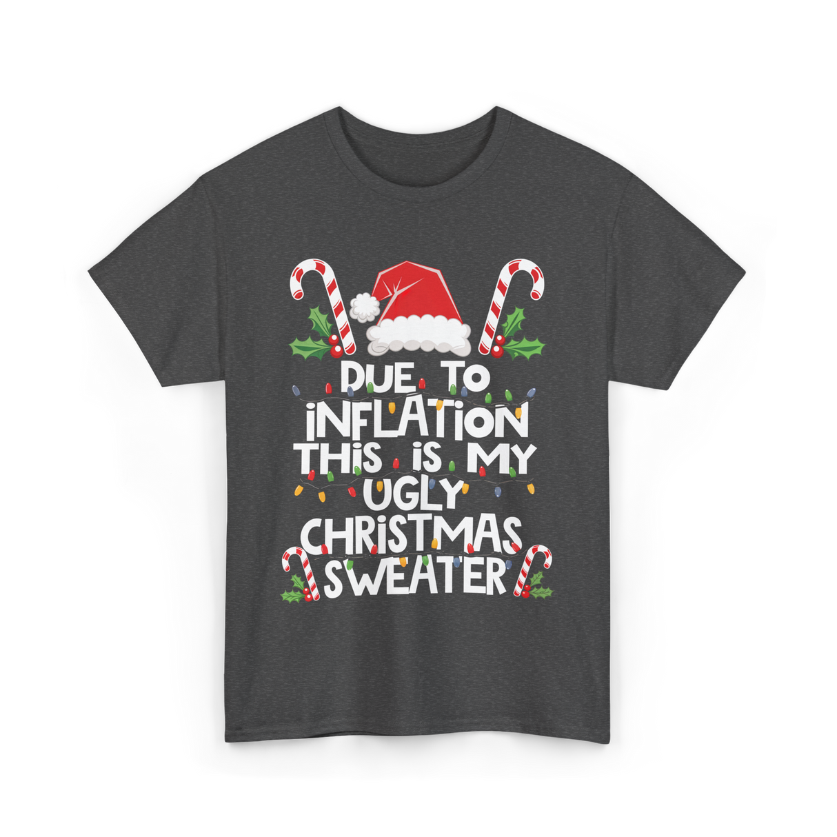 Due to Inflation Ugly Christmas Sweater T-Shirt - Dark Heather