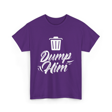 Dump Him Divorce Humor Sayings T-Shirt - Purple