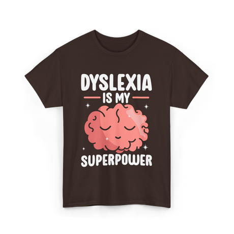 Dyslexia Is My Superpower Awareness T-Shirt - Dark Chocolate