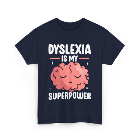 Dyslexia Is My Superpower Awareness T-Shirt - Navy