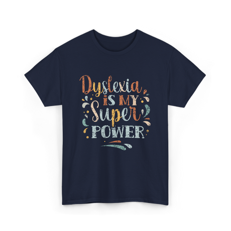 Dyslexia Is My Superpower Dyslexia T-Shirt - Navy