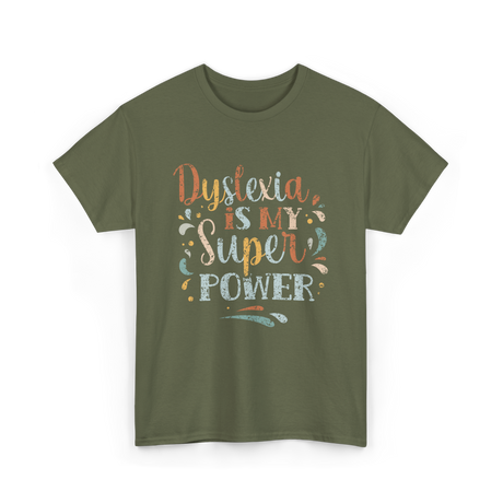 Dyslexia Is My Superpower Dyslexia T-Shirt - Military Green