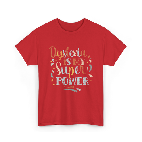 Dyslexia Is My Superpower Dyslexia T-Shirt - Red