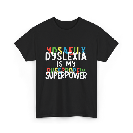 Dyslexia Is My Superpower Dyslexic Awareness T-Shirt - Black