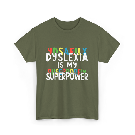 Dyslexia Is My Superpower Dyslexic Awareness T-Shirt - Military Green