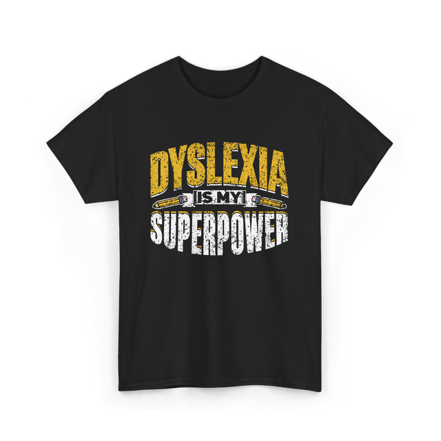 Dyslexia Is My Superpower Dyslexic Awareness T-Shirt - Black