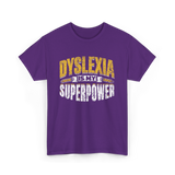 Dyslexia Is My Superpower Dyslexic Awareness T-Shirt - Purple