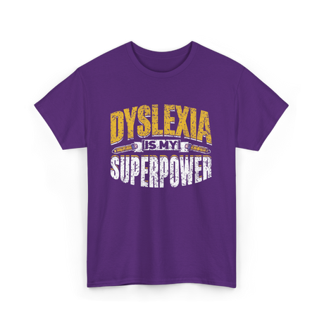 Dyslexia Is My Superpower Dyslexic Awareness T-Shirt - Purple