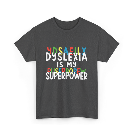 Dyslexia Is My Superpower Dyslexic Awareness T-Shirt - Dark Heather