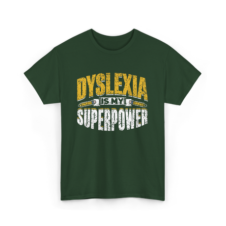 Dyslexia Is My Superpower Dyslexic Awareness T-Shirt - Forest Green