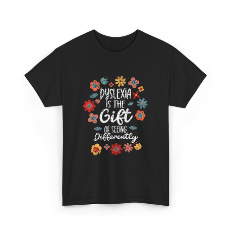 Dyslexia Is The Gift Dyslexia T-Shirt - Black