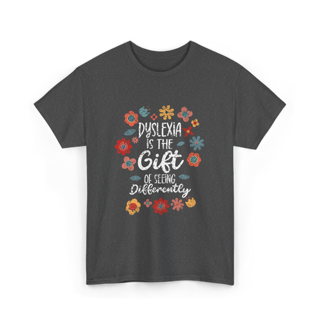 Dyslexia Is The Gift Dyslexia T-Shirt - Dark Heather