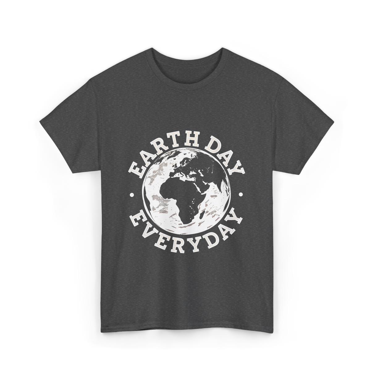 Earth Day Everyday Earth Day T-Shirt - Dark Heather