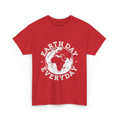 Earth Day Everyday Earth Day T-Shirt - Red