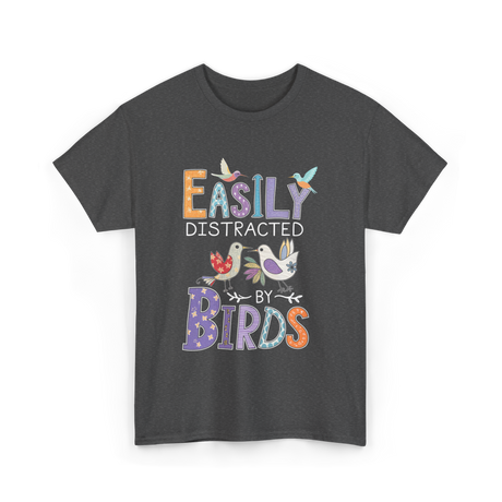 Easily Distracted Birds Birdwatching T-Shirt - Dark Heather