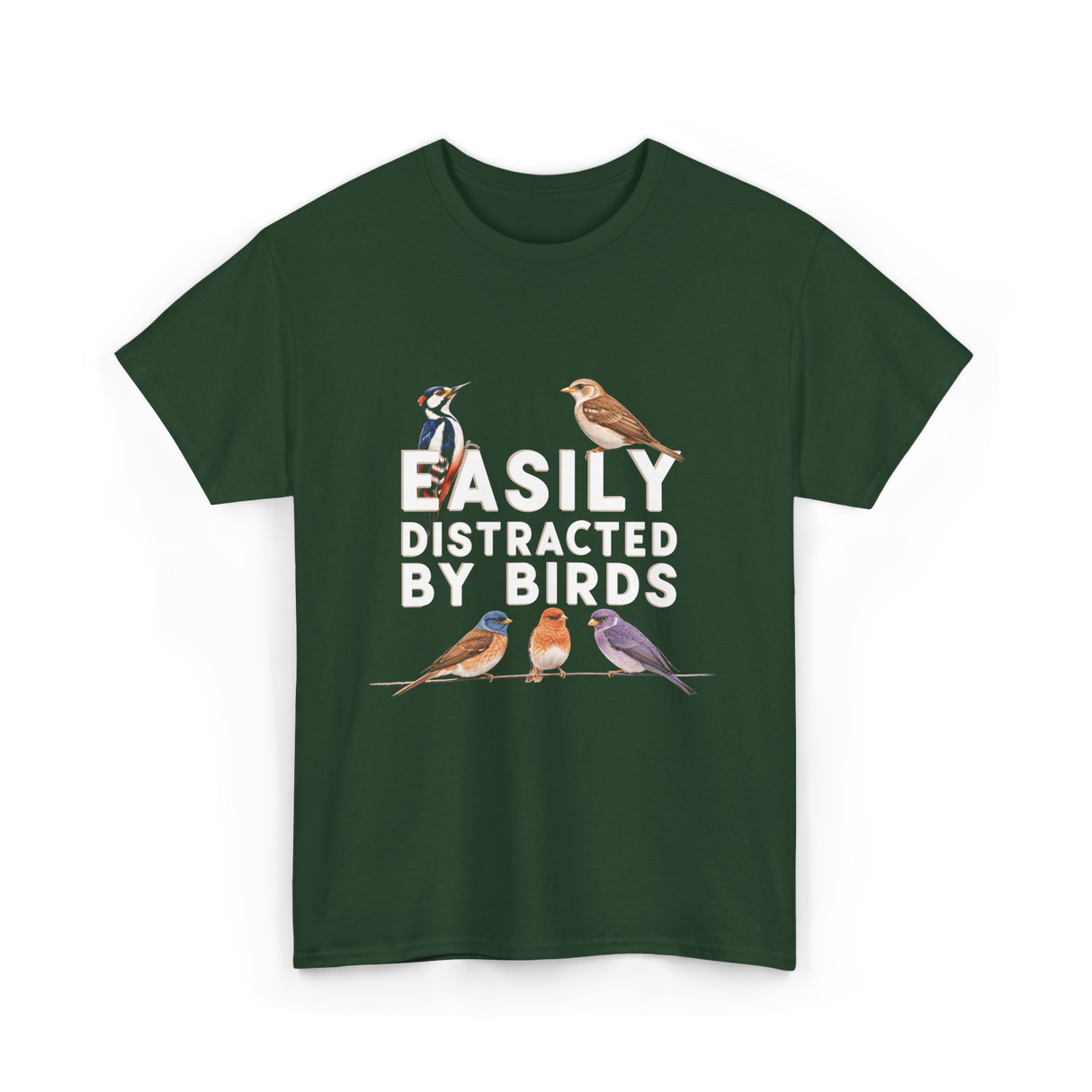 Easily Distracted By Birds Birdwatching T-Shirt - Forest Green