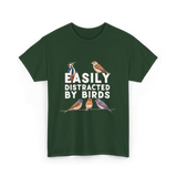 Easily Distracted By Birds Birdwatching T-Shirt - Forest Green