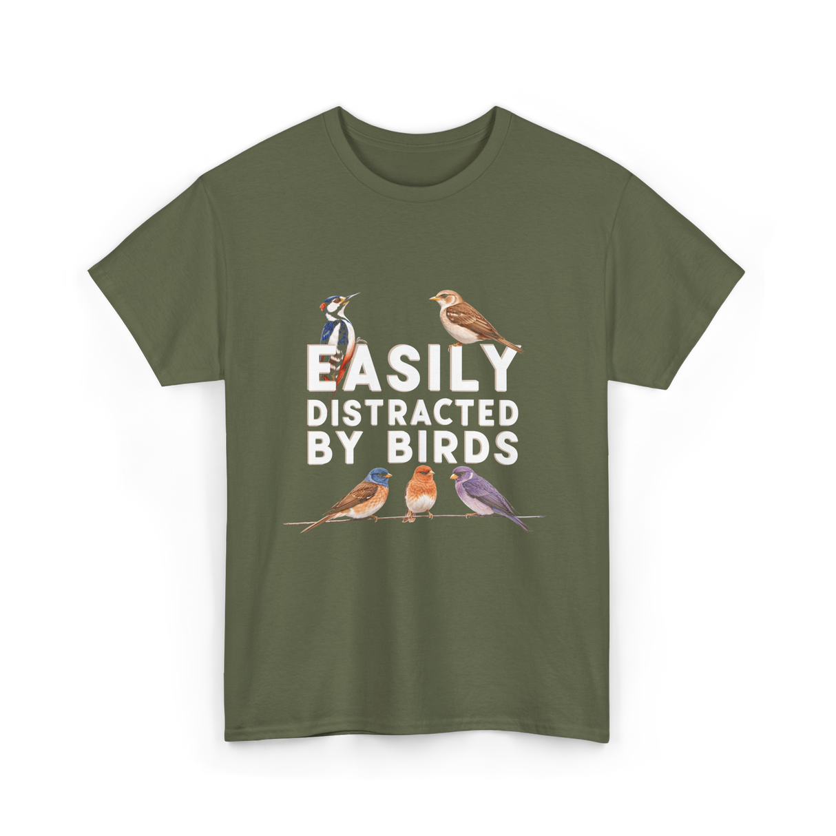 Easily Distracted By Birds Birdwatching T-Shirt - Military Green