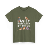 Easily Distracted By Birds Birdwatching T-Shirt - Military Green