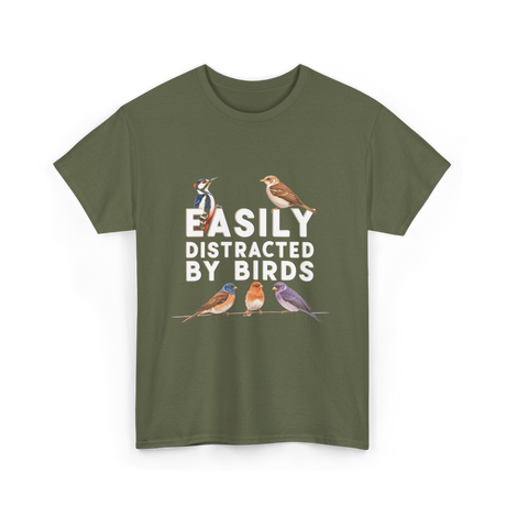 Easily Distracted By Birds Birdwatching T-Shirt - Military Green