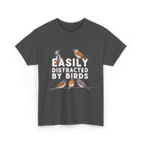 Easily Distracted By Birds Birdwatching T-Shirt - Dark Heather