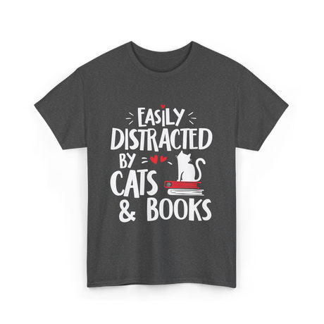 Easily Distracted by Cats Cat Lover T-Shirt - Dark Heather