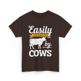 Easily Distracted by Cows Cow Farming T-Shirt - Dark Chocolate