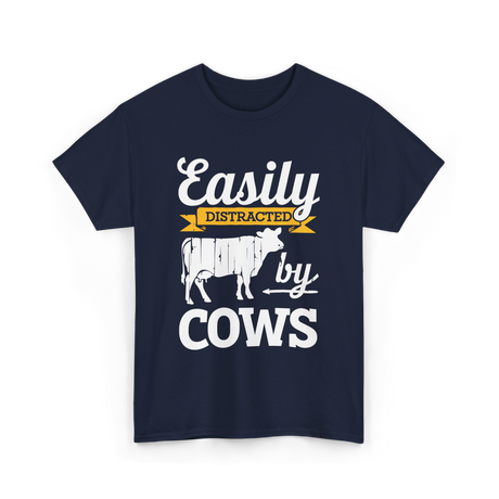 Easily Distracted by Cows Cow Farming T-Shirt - Navy