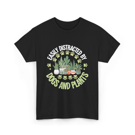 Easily Distracted by Dogs Plants T-Shirt - Black