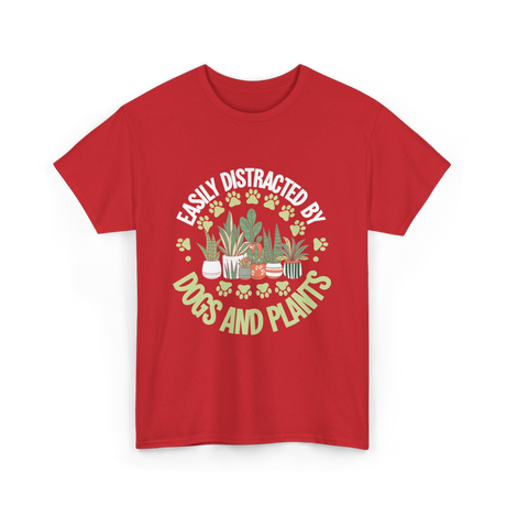 Easily Distracted by Dogs Plants T-Shirt - Red