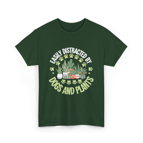 Easily Distracted by Dogs Plants T-Shirt - Forest Green