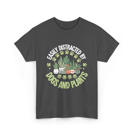 Easily Distracted by Dogs Plants T-Shirt - Dark Heather