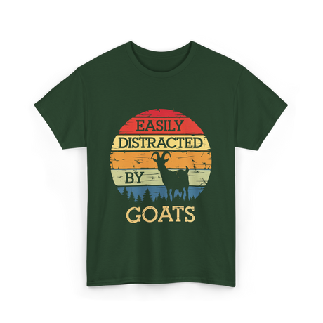 Easily Distracted By Goats Goat Lover T-Shirt - Forest Green