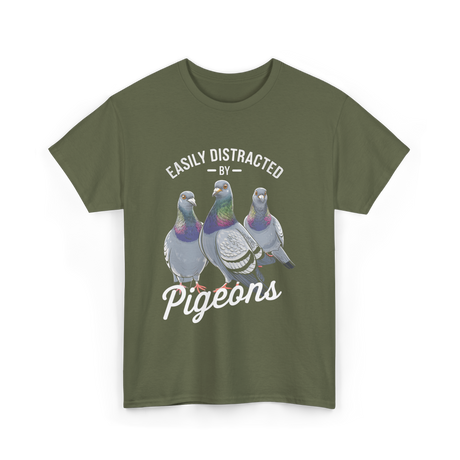 Easily Distracted By Pigeons Pigeon Lover T-Shirt - Military Green