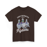 Easily Distracted By Pigeons Pigeon Lover T-Shirt - Dark Chocolate