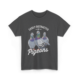 Easily Distracted By Pigeons Pigeon Lover T-Shirt - Dark Heather