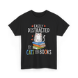 Easily Distracted Cats Books Lover T-Shirt - Black