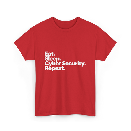 Eat Sleep Cyber Security Repeat Cyber Security T-Shirt - Red