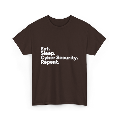 Eat Sleep Cyber Security Repeat Cyber Security T-Shirt - Dark Chocolate