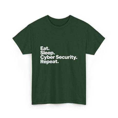 Eat Sleep Cyber Security Repeat Cyber Security T-Shirt - Forest Green