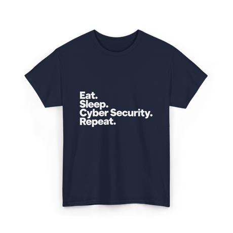 Eat Sleep Cyber Security Repeat Cyber Security T-Shirt - Navy