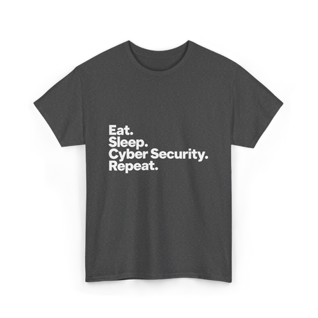 Eat Sleep Cyber Security Repeat Cyber Security T-Shirt - Dark Heather