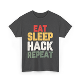 Eat Sleep Hack Repeat Hacking T-Shirt - Dark Heather