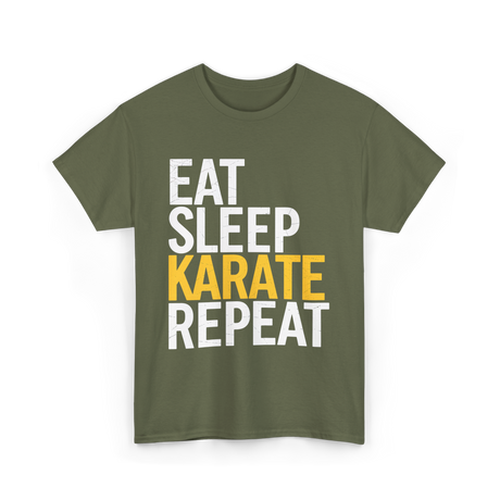 Eat Sleep Karate T-Shirt - Military Green