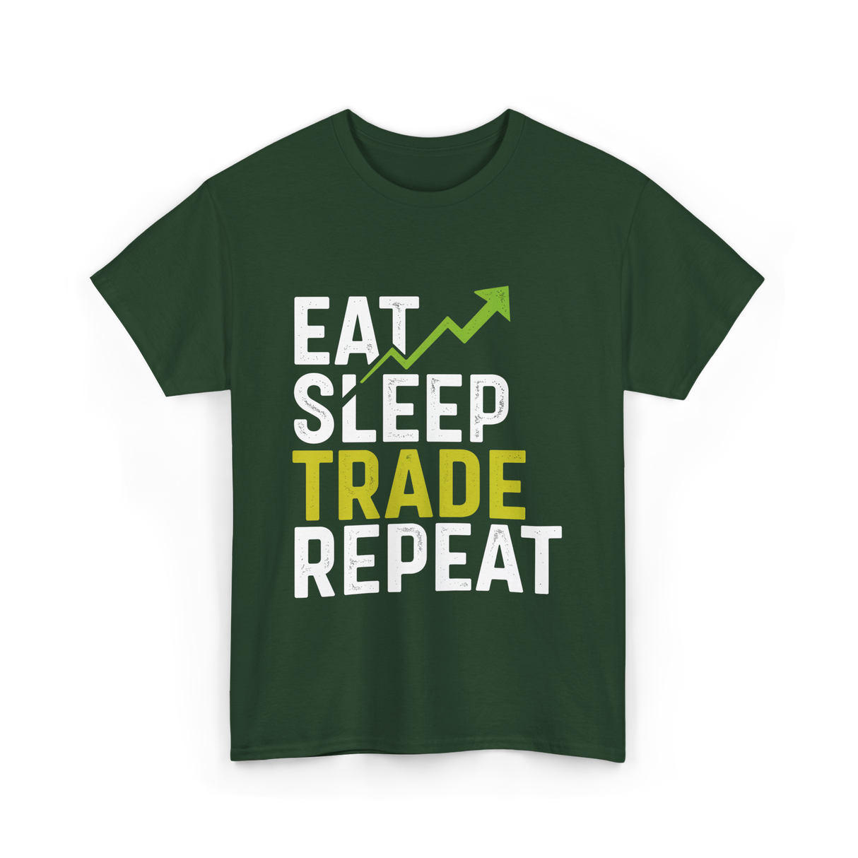 Eat Sleep Trade Repeat Trading T-Shirt - Forest Green